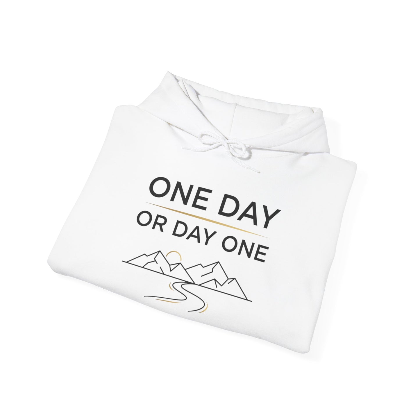 One Day or Day One Motivational Hoodie | Inspirational Unisex Pullover Sweatshirt | Gildan 18500