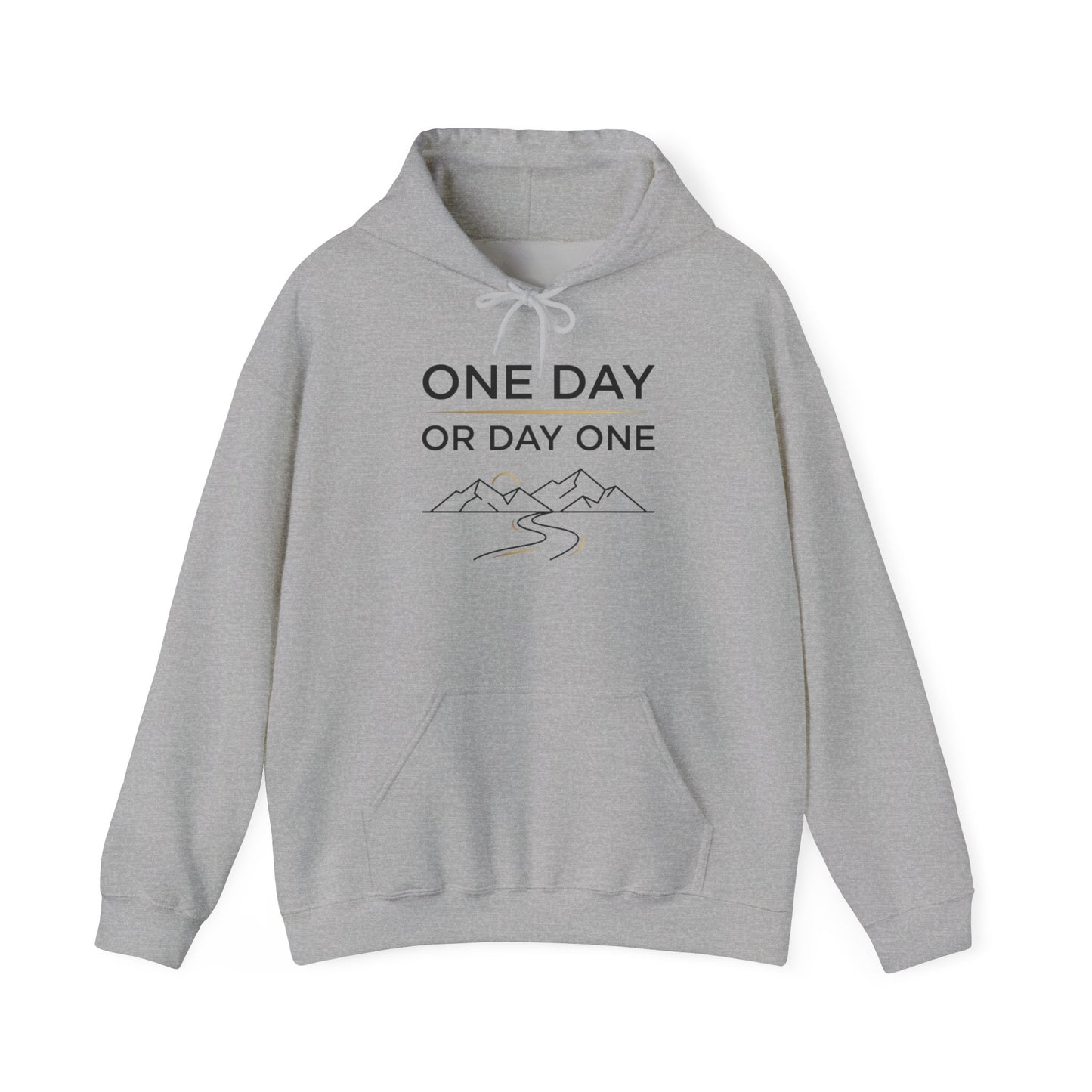 One Day or Day One Motivational Hoodie | Inspirational Unisex Pullover Sweatshirt | Gildan 18500