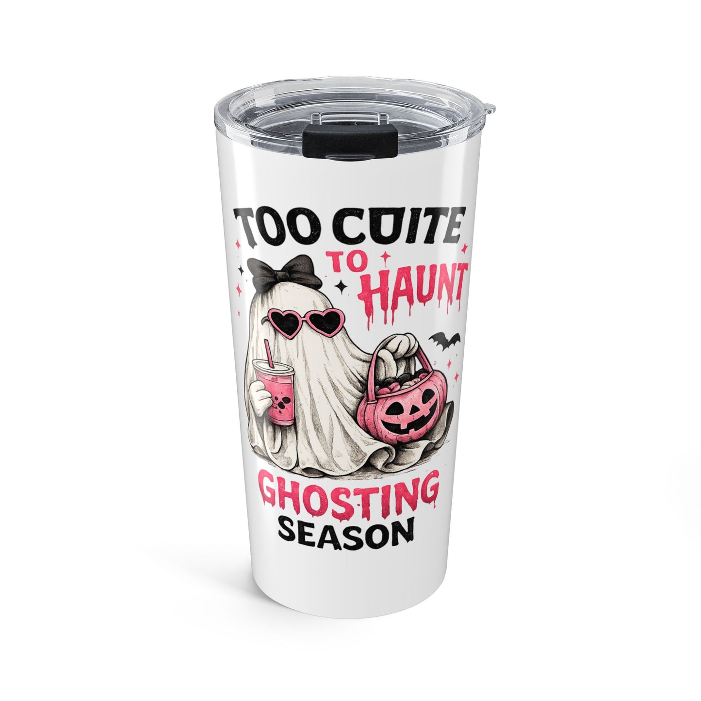 Too Cute to Haunt Ghosting Season Tumbler 20oz | Halloween Ghost Drinkware