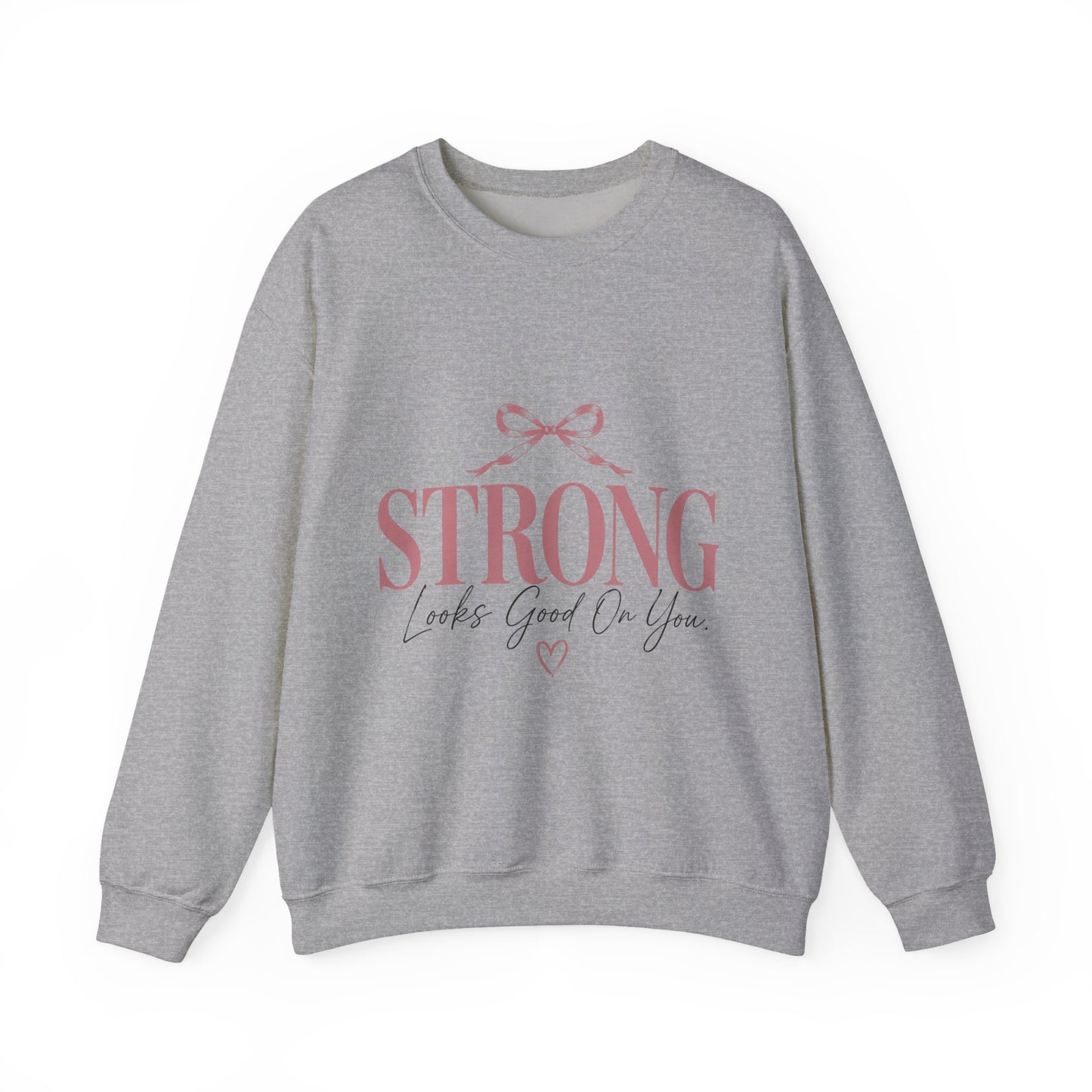 Strong Looks Good On You Sweatshirt | Inspirational Crewneck | Motivational Graphic Sweatshirt | Cozy Women's Pullover | Gift for Her