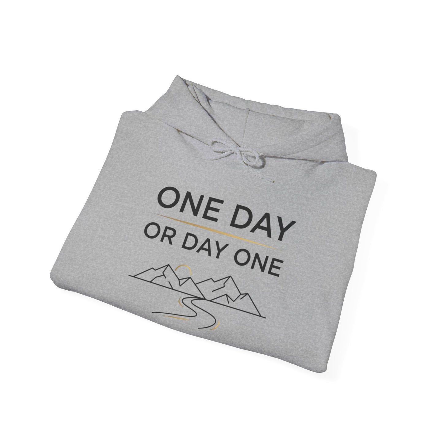 One Day or Day One Motivational Hoodie | Inspirational Unisex Pullover Sweatshirt | Gildan 18500
