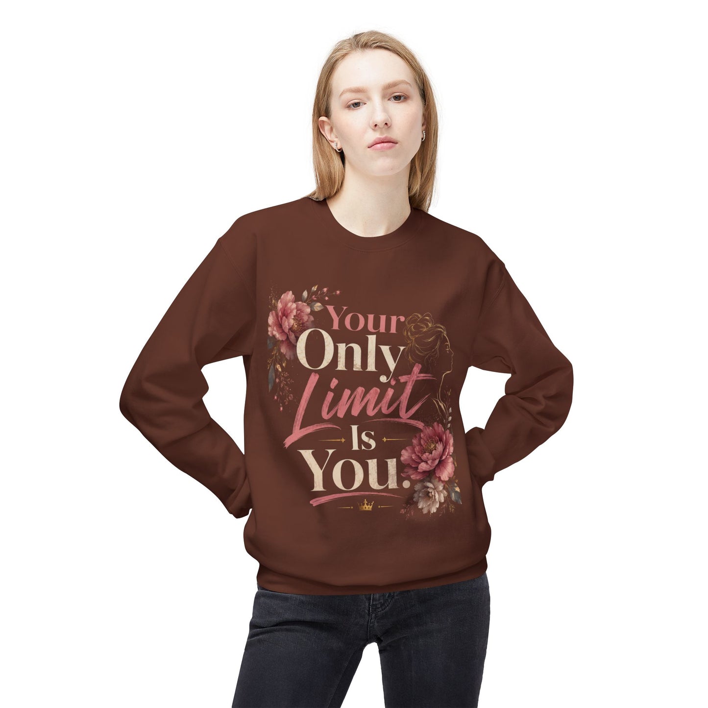 Your Only Limit Is You Sweatshirt | Motivational Floral Crewneck | Women's Inspirational Sweatshirt | Self Love Gift