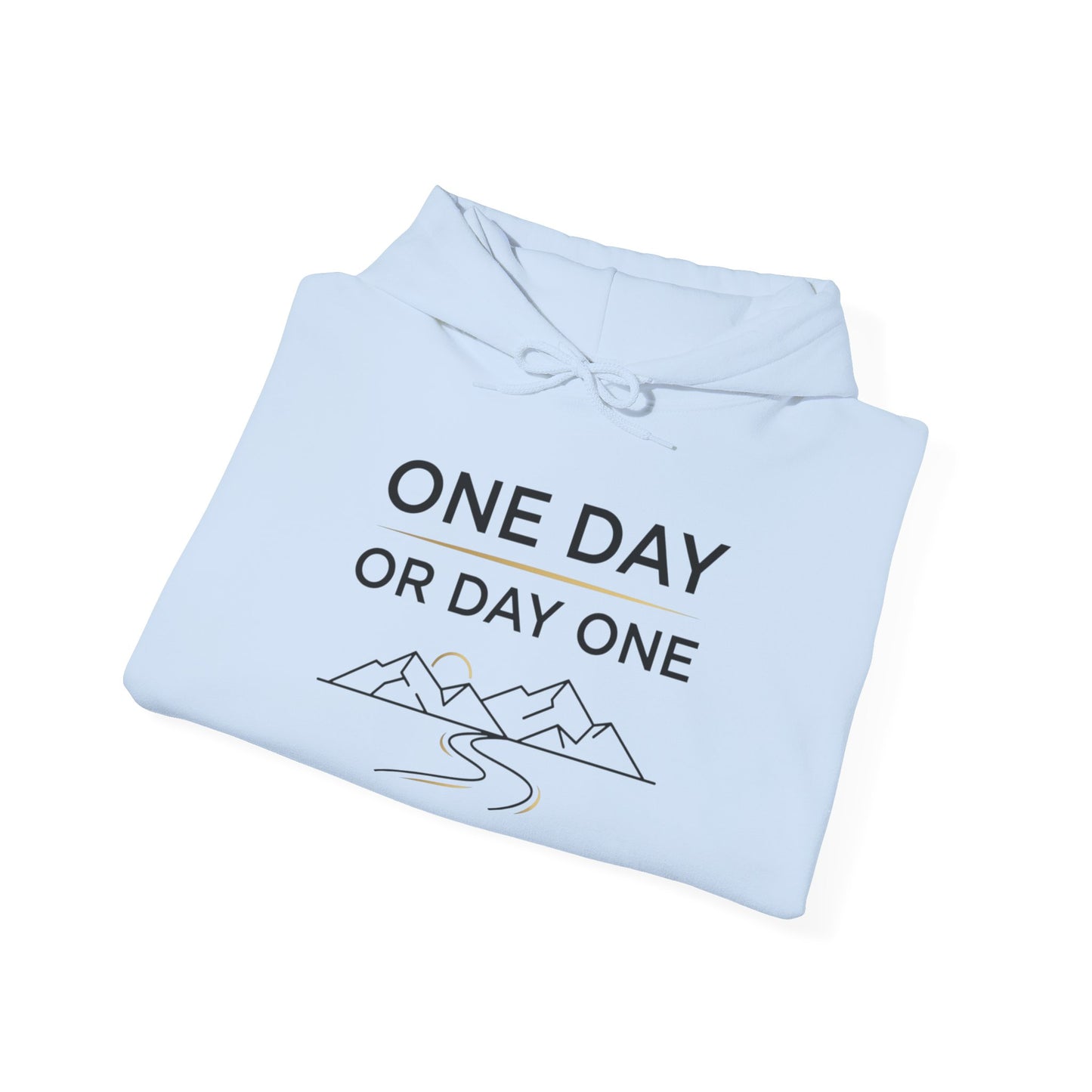 One Day or Day One Motivational Hoodie | Inspirational Unisex Pullover Sweatshirt | Gildan 18500