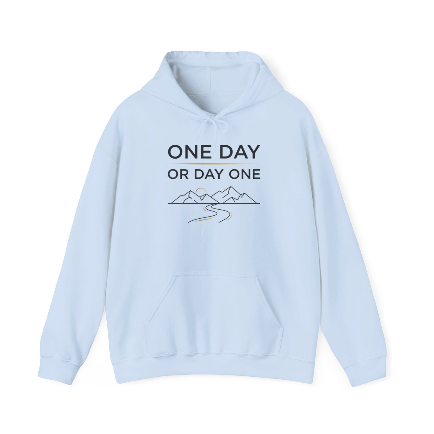 One Day or Day One Motivational Hoodie | Inspirational Unisex Pullover Sweatshirt | Gildan 18500