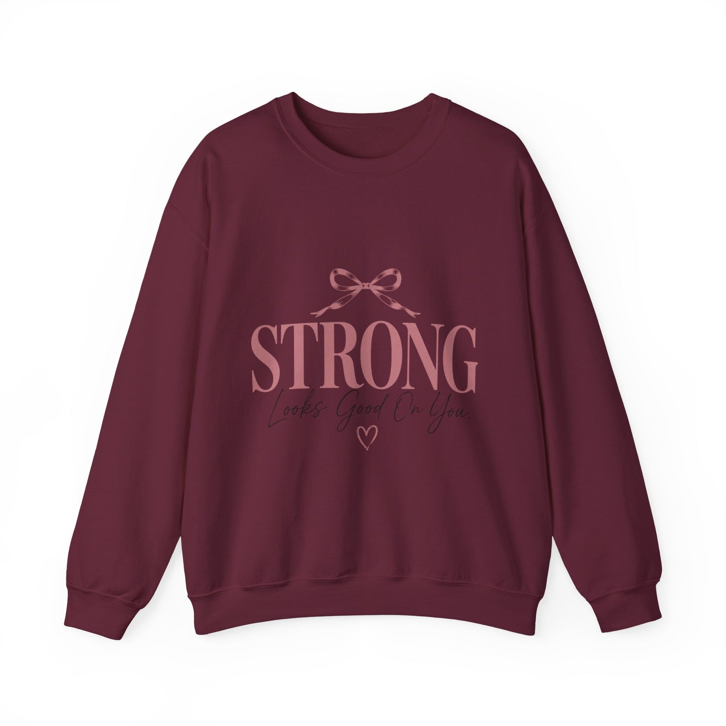 Strong Looks Good On You Sweatshirt | Inspirational Crewneck | Motivational Graphic Sweatshirt | Cozy Women's Pullover | Gift for Her
