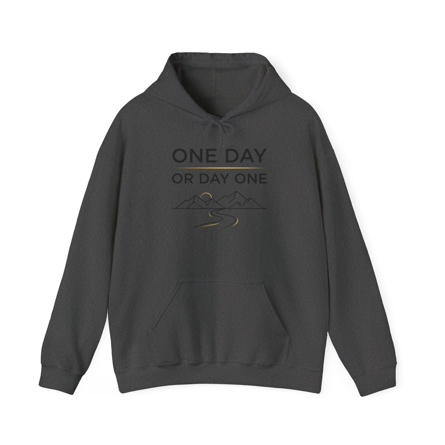 One Day or Day One Motivational Hoodie | Inspirational Unisex Pullover Sweatshirt | Gildan 18500