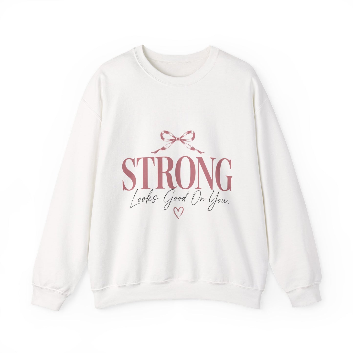 Strong Looks Good On You Sweatshirt | Inspirational Crewneck | Motivational Graphic Sweatshirt | Cozy Women's Pullover | Gift for Her